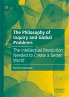 Nicholas Maxwell - The Philosophy of Inquiry and Global Problems