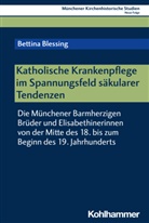 Bettina Blessing, Franz Xaver Bischof, Unterburger, Klaus Unterburger, Franz Xaver Bischof - Katholische Krankenpflege im Spannungsfeld säkularer Tendenzen