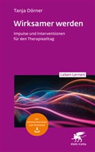 Tanja Dörner - Wirksamer werden (Leben Lernen, Bd. 347)