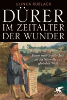 Ulinka Rublack - Dürer im Zeitalter der Wunder