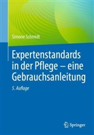 Schmidt, Simone Schmidt - Expertenstandards in der Pflege - eine Gebrauchsanleitung