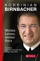 Korbinian Birnbacher, Josef Bruckmoser - Weites Leben - weites Herz