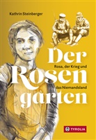 Kathrin Steinberger - Der Rosengarten