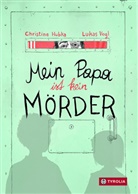 Christine Hubka, Lukas Vogl, Lukas Vogl - Mein Papa ist kein Mörder