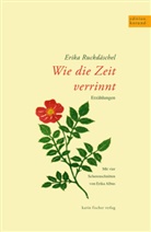 Erika Ruckdäschel - Wie die Zeit verrinnt