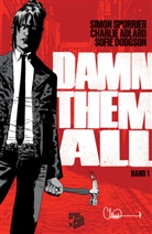 Simon Spurrier, Charlie Adlard, Sofie Dodgson - Damn Them All 1