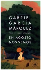Gabriel Garcia Marquez, Gabriel García Márquez - En agosto nos vemos