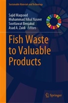 Soottawat Benjakul, Soottawat Benjakul et al, Sajid Maqsood, Muhammad Nihal Naseer, Muhammad Nihal Naseer, Asad A Zaidi... - Fish Waste to Valuable Products