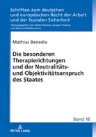 Mathias Benedix, Stefan Greiner - Die besonderen Therapierichtungen und der Neutralitäts- und Objektivitätsanspruch des Staates