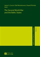 James S. Corum, Olaf Mertelsmann, Kaarel Piirimäe - The Second World War and the Baltic States