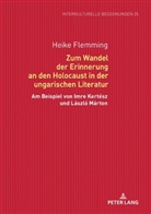 Heike Flemming - Zum Wandel der Erinnerung an den Holocaust in der ungarischen Literatur