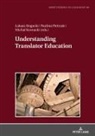 ¿Ukasz Bogucki, Lukasz Bogucki, Michal Kornacki, Paulina Pietrzak - Understanding Translator Education