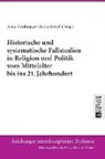 Lena Oetzel, Arno Strohmeyer - Historische und systematische Fallstudien in Religion und Politik vom Mittelalter bis ins 21. Jahrhundert