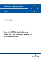 Gelare Matin - Das UNCITRAL-Modellgesetz über die internationale Mediation in Handelssachen