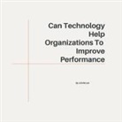 John Lok, Lawrence Lok - Can Technology Help Organizations To