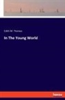 Edith M. Thomas - In The Young World