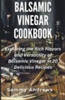 Sammy Andrews - Balsamic Vinegar Cookbook
