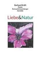 Gerhard Kräft - Liebe&Natur