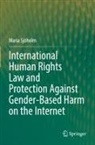 Maria Sjöholm - International Human Rights Law and Protection Against Gender-Based Harm on the Internet