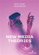 Tamer Bayrak, Deniz Yengin - New Media Theories