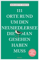 Bernadette Németh - 111 Orte rund um den Neusiedler See, die man gesehen haben muss