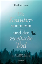 Heidrun Hurst - Die Kräutersammlerin und der zweifache Tod