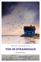 Petra Tessendorf - Tod im Strandhaus