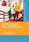 Podkalicka, Aneta Podkalicka, Philipp Strobl - Leisure Cultures and the Making of Modern Ski Resorts