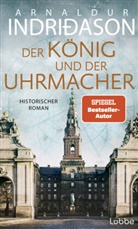 Arnaldur Indriðason - Der König und der Uhrmacher