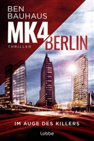 Ben Bauhaus - MK4 Berlin - Im Auge des Killers