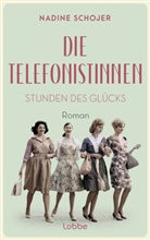 Nadine Schojer - Die Telefonistinnen - Stunden des Glücks