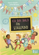 Katrin Pokahr, Jutta Berend - Tschüss, Kindergarten! Ich bin bald ein Schulkind