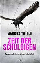 Markus Thiele - Zeit der Schuldigen