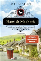 M C Beaton, M. C. Beaton - Hamish Macbeth macht sich die Finger schmutzig
