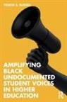 Felecia S. Russell, Felecia S. (Presidents Alliance on Higher Russell - Amplifying Black Undocumented Student Voices in Higher Education