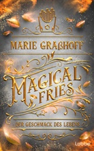 Marie Graßhoff - Magical Fries - Der Geschmack des Lebens