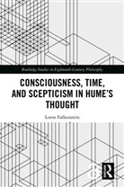 Lorne Falkenstein, Lorne (Western University Falkenstein, Falkenstein Lorne - Consciousness, Time, and Scepticism in Humes Thought