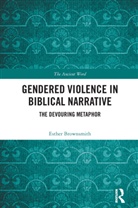 Esther Brownsmith - Gendered Violence in Biblical Narrative