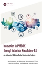 Wesam Salah Alaloul, Maria Ghufran, Muhammad Irfan, Muhammad Musarat, Muhammad (Department of Civil and Environ Musarat, Muhammad Ali Musarat... - Innovation in Pmbok Through Industrial Revolution 4.0