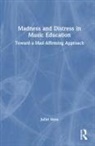 Juliet Hess, Juliet (Michigan State University Hess - Madness and Distress in Music Education