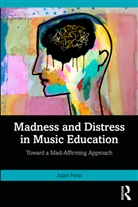 Juliet Hess, Juliet (Michigan State University Hess - Madness and Distress in Music Education