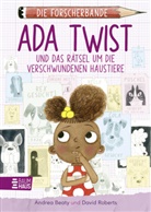 Andrea Beaty, David Roberts - Die Forscherbande: Ada Twist und das Rätsel um die verschwundenen Haustiere