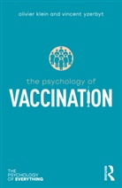 Olivier Klein, Olivier Yzerbyt Klein, Vincent Yzerbyt, Yzerbyt Vincent - Psychology of Vaccination