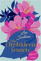 Lea Santana - Die Orchideenfrauen