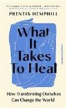 Prentis Hemphill - What It Takes To Heal
