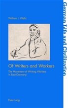 William J. Waltz, Jost Hermand - Of Writers and Workers