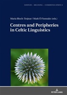 Maria Bloch-Trojnar, Mark Ó Fionnáin - Centres and Peripheries in Celtic Linguistics