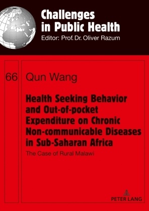 Qun Wang, Oliver Razum - Health Seeking Behavior and Out-of-Pocket Expenditure on Chronic Non-communicable Diseases in Sub-Saharan Africa The Case of Rural Malawi