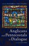 Simo Frestadius, David Hilborn - Anglicans and Pentecostals in Dialogue