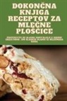 Dudley Vice - DOKON¿NA KNJIGA RECEPTOV ZA MLE¿NE PLO¿¿ICE